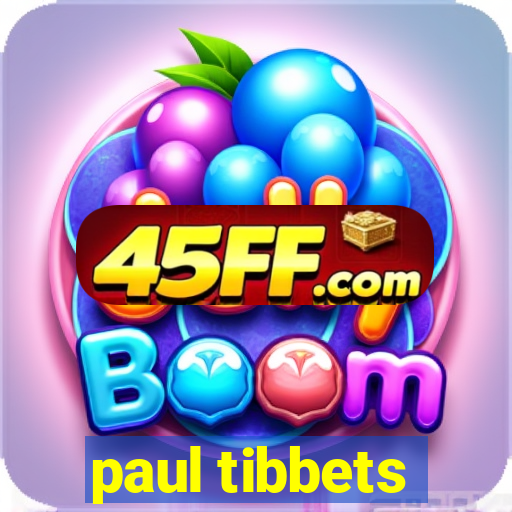 paul tibbets